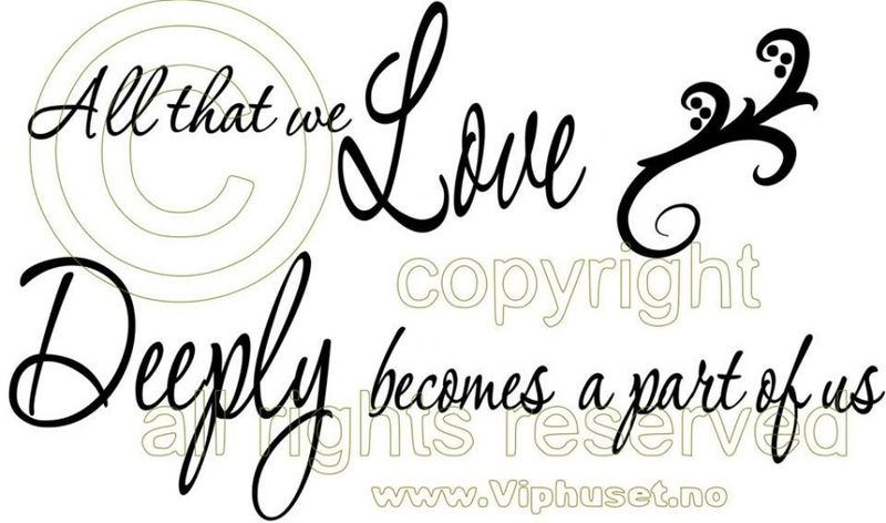 All that we love deeply